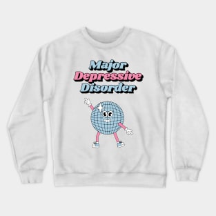 Major Depressive Disorder Crewneck Sweatshirt